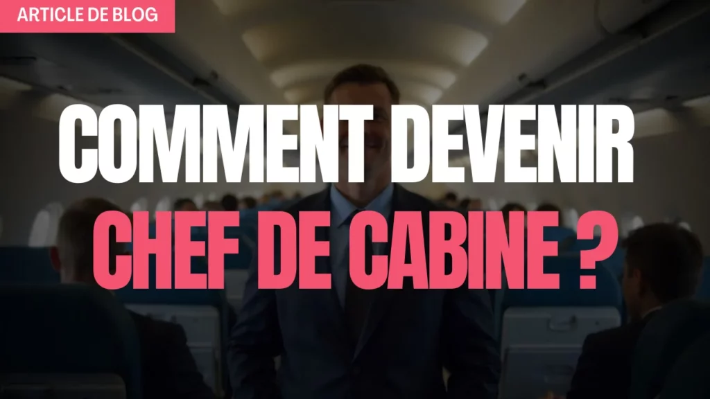 Comment devenir chef de cabine